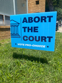 Abort the Court - Yard Sign